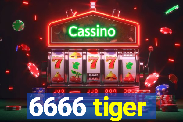 6666 tiger